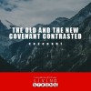 The Old And The New Covenant Contrasted