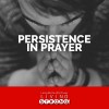 Persistence inPrayer