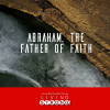 Abraham, The Father of Faith