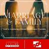 Marriage & Family - Part 8:  Parenting Primer, Nurturing Children