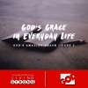 God's Grace in Every Day Life