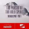 The Person Of The Holy Spirit