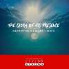 The Glory Of His Presence