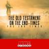 The Old Testament On The End Times